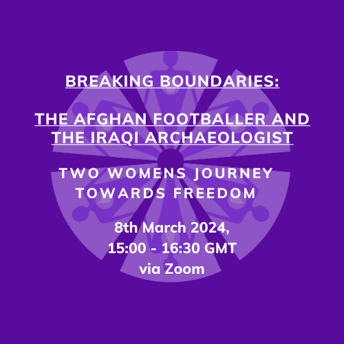 Breaking Boundaries: The Afghan Footballer and the Iraqi Archaeologist; Two Women's Quest for Freedom